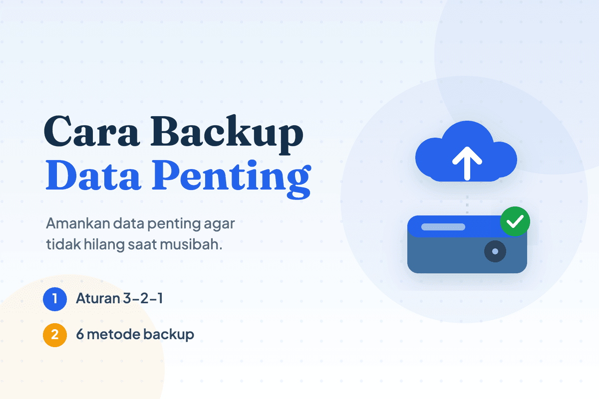 Cara Backup Data Penting agar Tidak Hilang (6 Metode)