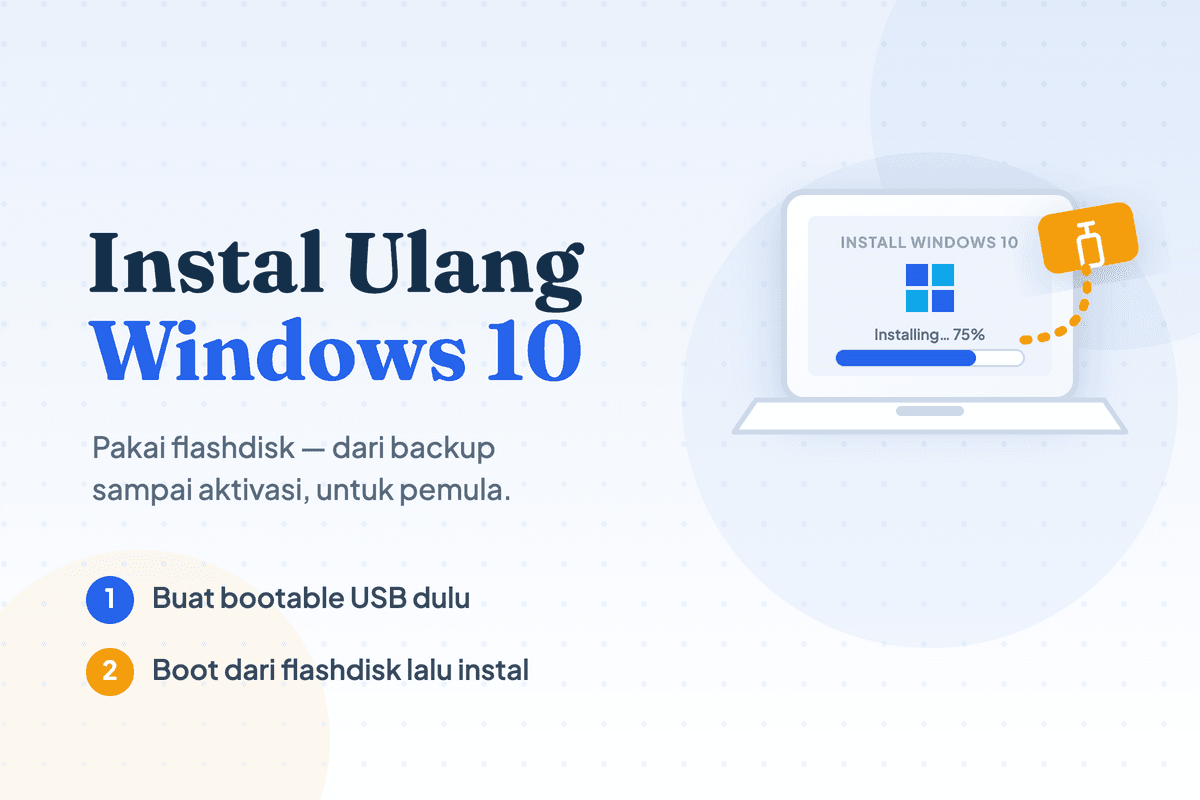 Cara Instal Ulang Windows 10 dengan Flashdisk (Lengkap)