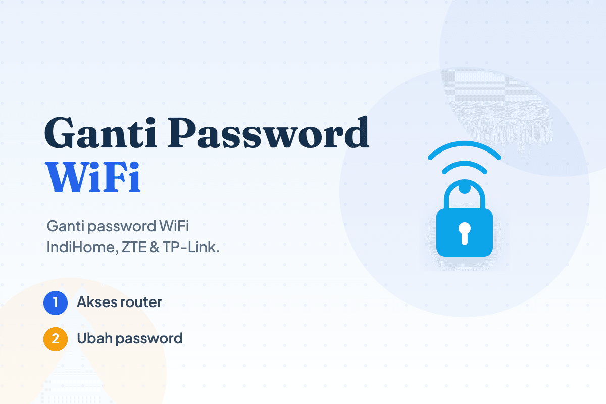 Cara Mengganti Password Wifi Indihome, ZTE dan TP Link