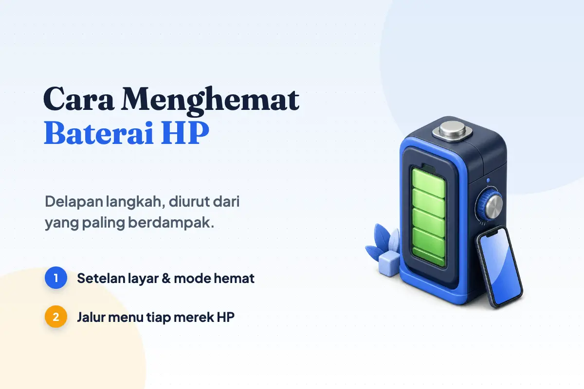 Cara Menghemat Baterai HP: 8 Langkah Paling Berdampak