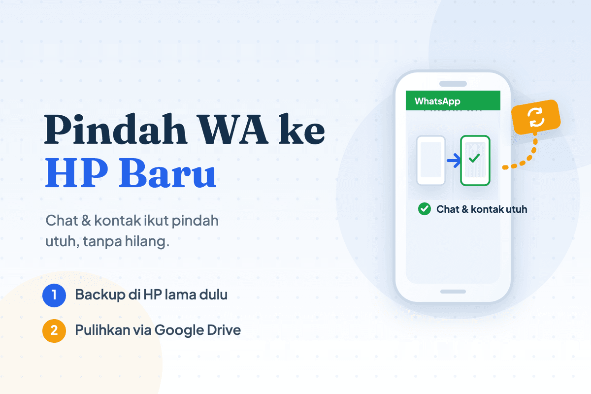 Cara Pindah WA ke HP Baru Tanpa Hilang Chat & Kontak