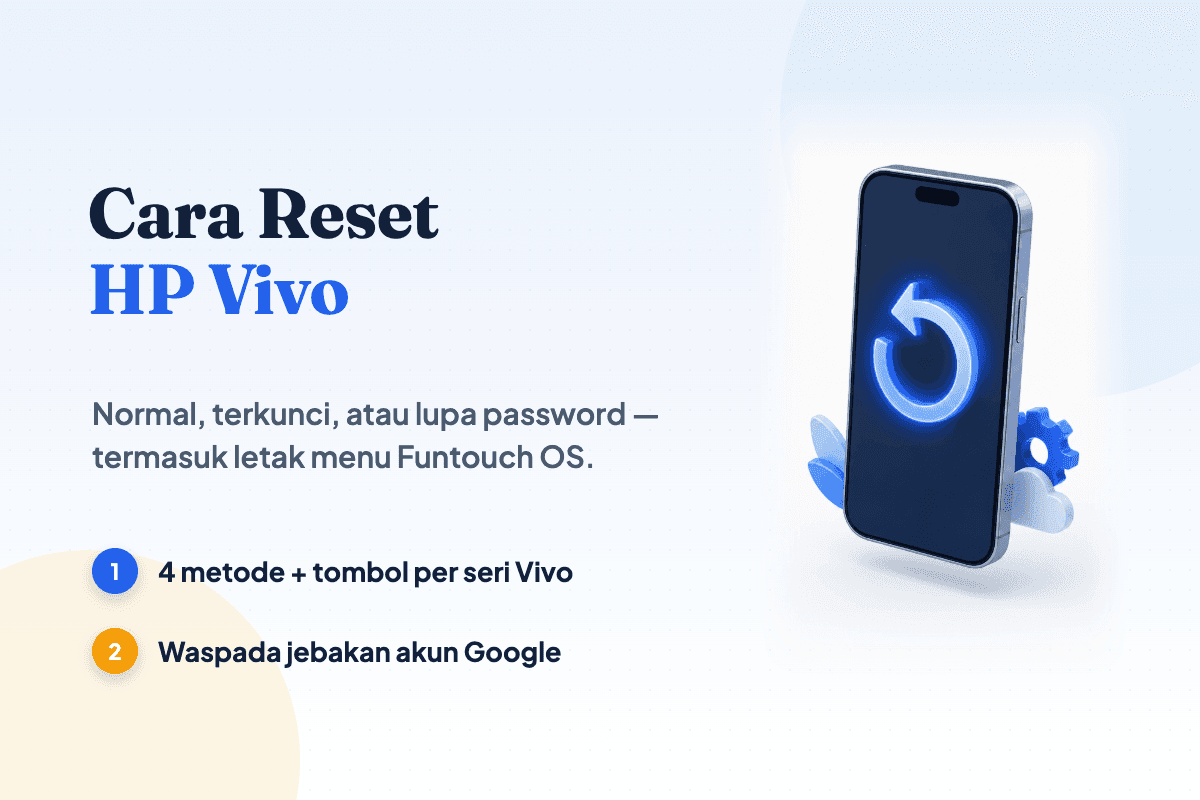 Cara Reset HP Vivo: Normal, Terkunci & Lupa Password