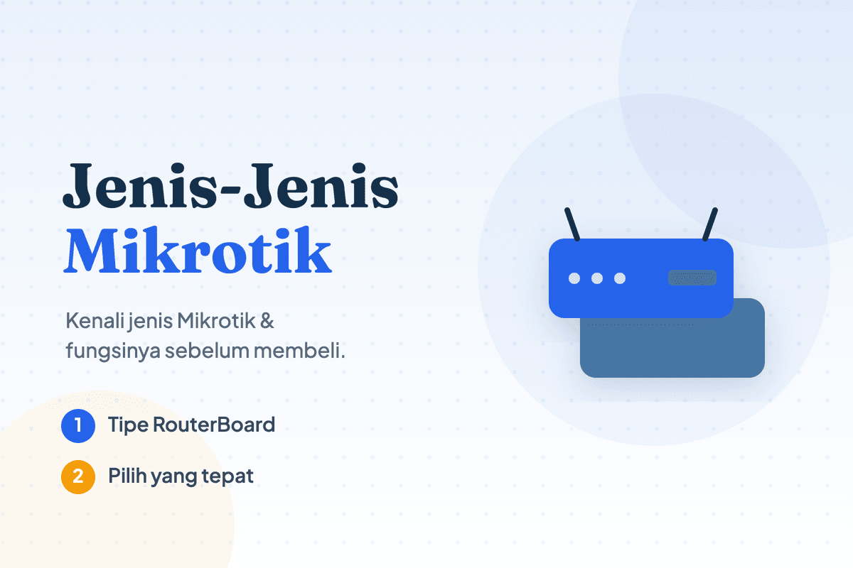 Jenis Jenis Mikrotik dan Fungsinya - Cermati Ketika Membeli!