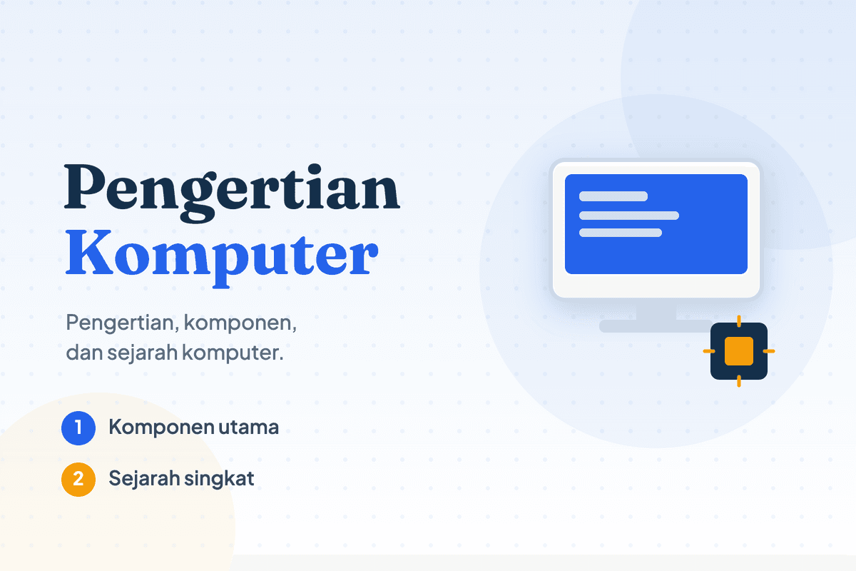 Pengertian Komputer, Komponen dan Sejarah Lengkap