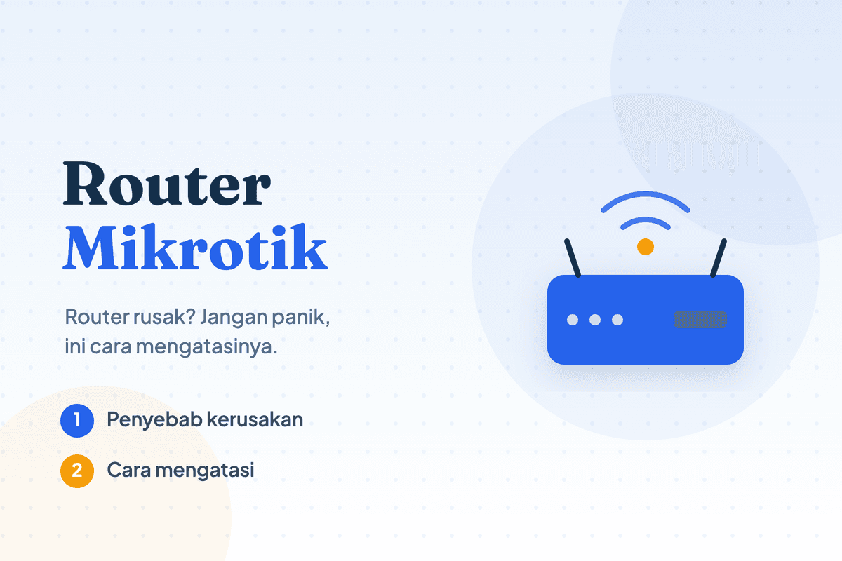 Router Mikrotik Rusak? Jangan Panik Mudah Mengatasinya