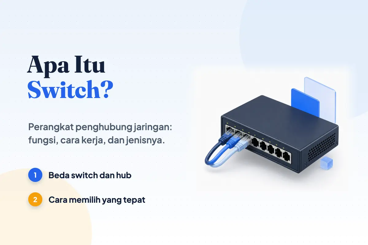 Switch Adalah: Fungsi, Cara Kerja, dan Cara Memilih