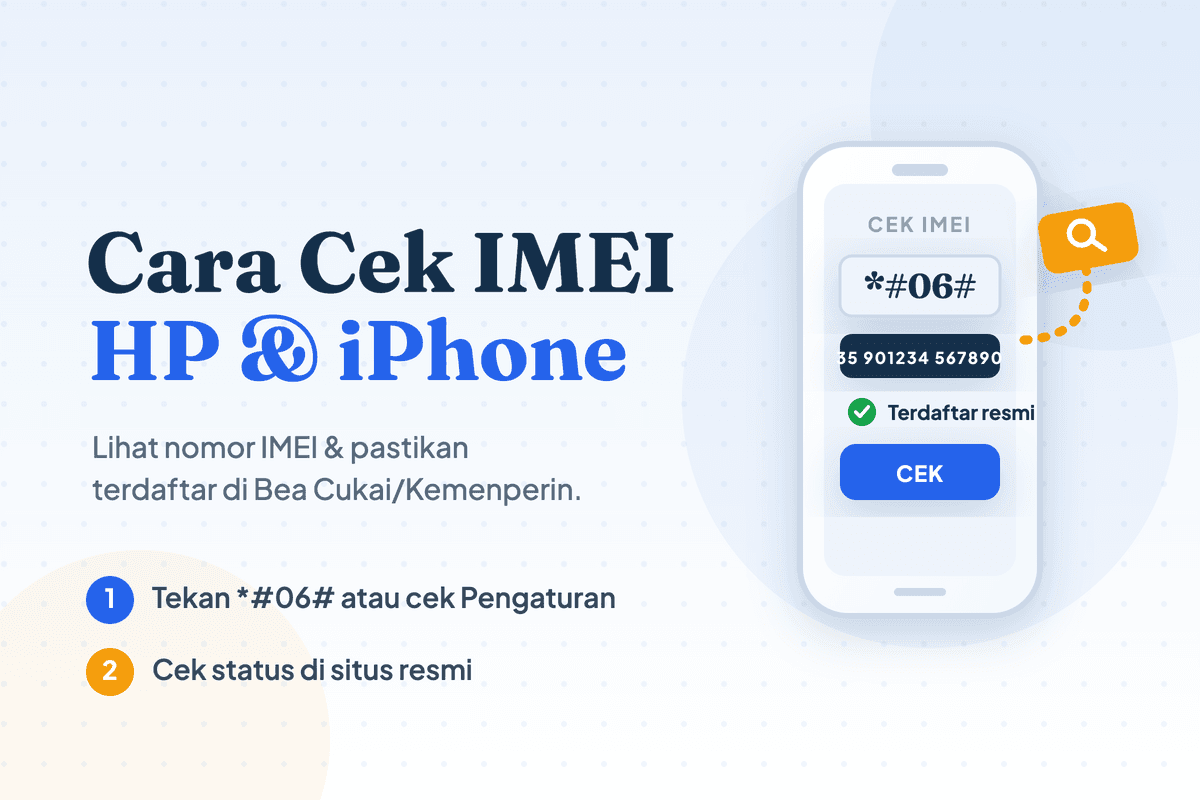 Cara Cek IMEI HP, iPhone & Status Bea Cukai
