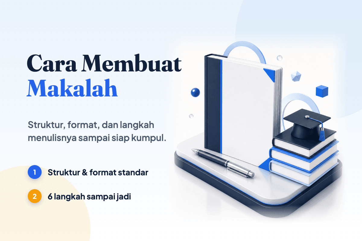 Cara Membuat Makalah yang Benar: Struktur & Format Lengkap