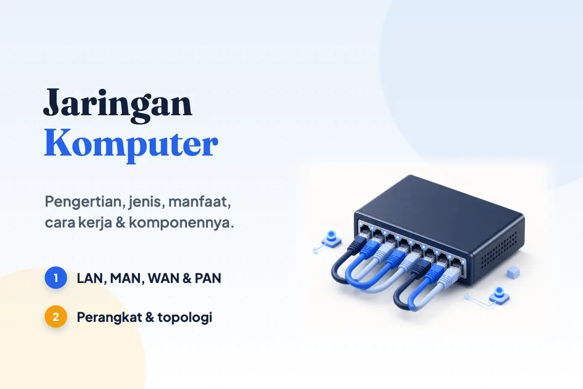 Jaringan Komputer: Pengertian, Jenis, Manfaat & Komponen
