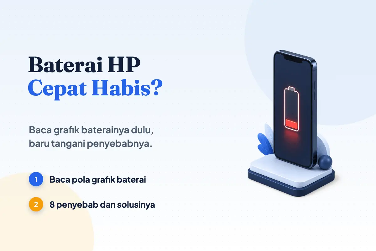Kenapa Baterai HP Cepat Habis? 8 Penyebab dan Solusinya