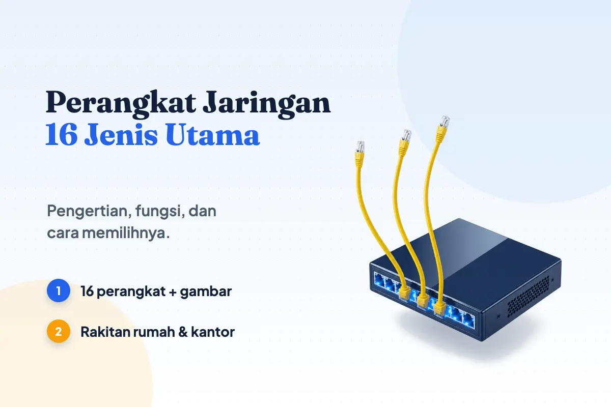 Perangkat Jaringan Komputer: 16 Jenis dan Fungsinya